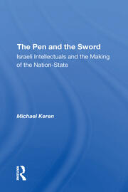 The Pen And The Sword: Israeli Intellectuals And The Making Of The Nationstate book cover