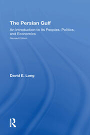 The Persian Gulf: An Introduction To Its Peoples, Politics, And Economics book cover
