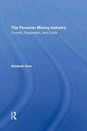 The Peruvian Mining Industry: Growth, Stagnation, And Crisis book cover