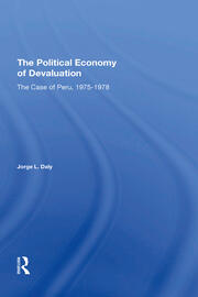 The Political Economy Of Devaluation: The Case Of Peru, 19751978 book cover