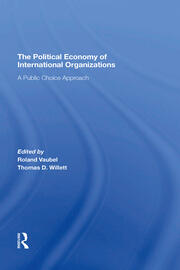 The Political Economy Of International Organizations: A Public Choice Approach book cover