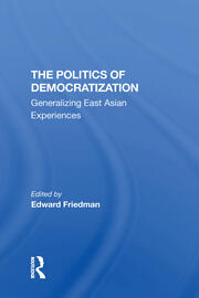 The Politics Of Democratization: Generalizing East Asian Experiences book cover