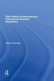 The Politics Of International Telecommunications Regulation book cover