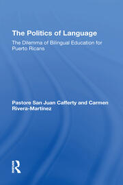 The Politics Of Language: The Dilemma Of Bilingual Education For Puerto Ricans book cover