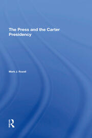 The Press And The Carter Presidency book cover