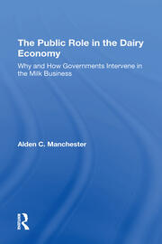 The Public Role In The Dairy Economy: Why And How Governments Intervene In The Milk Business book cover