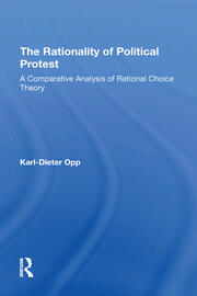 The Rationality Of Political Protest: A Comparative Analysis Of Rational Choice Theory book cover