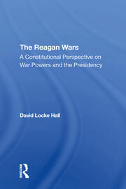 The Reagan Wars: A Constitutional Perspective On War Powers And The Presidency book cover