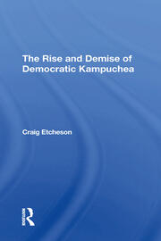 The Rise And Demise Of Democratic Kampuchea book cover