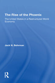 The Rise Of The Phoenix: The United States In A Restructured World Economy book cover