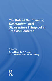 The Role Of Centrosema, Desmodium, And Stylosanthes In Improving Tropical Pastures book cover