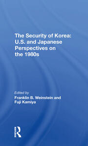 The Security Of Korea: U.s. And Japanese Perspectives On The 1980s book cover
