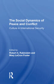 The Social Dynamics Of Peace And Conflict: Culture In International Security book cover