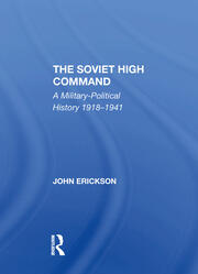 The Soviet High Command: A Militarypolitical History 19181941 book cover