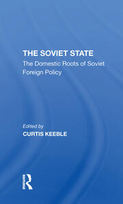 The Soviet State: The Domestic Roots Of Soviet Foreign Policy book cover
