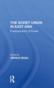 The Soviet Union In East Asia: The Predicaments Of Power book cover