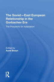 The Sovieteast European Relationship In The Gorbachev Era: The Prospects For Adaptation book cover