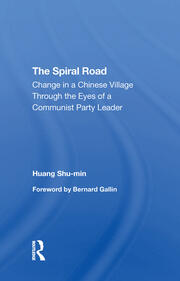 The Spiral Road: Change In A Chinese Village Through The Eyes Of A Communist Party Leader book cover