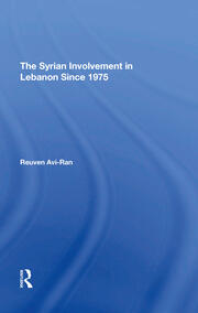 The Syrian Involvement In Lebanon Since 1975 book cover