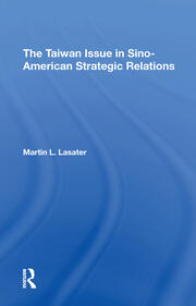 The Taiwan Issue In Sinoamerican Strategic Relations book cover