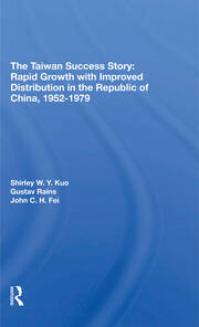 The Taiwan Success Story: Rapid Growith With Improved Distribution In The Republic Of China, 19521979 book cover