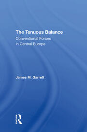 The Tenuous Balance: Conventional Forces In Central Europe book cover