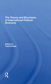 The Theory And Structures Of International Political Economy book cover