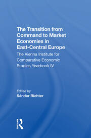The Transition From Command To Market Economies In Eastcentral Europe: The Vienna Institute For Comparative Economic Studies Yearbook Iv book cover
