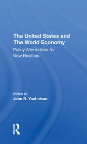 The U.s. And The World Economy: Policy Alternatives For New Realities book cover