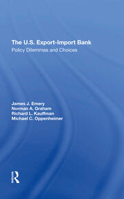 The U.s. Exportimport Bank: Policy Dilemmas And Choices book cover