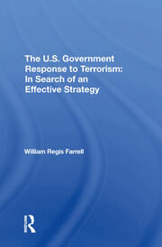 The U.s. Government Response To Terrorism: In Search Of An Effective Strategy book cover