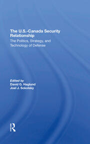 The U.s.canada Security Relationship: The Politics, Strategy, And Technology Of Defense book cover