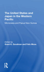 The United States And Japan In The Western Pacific: Micronesia And Papua New Guinea book cover