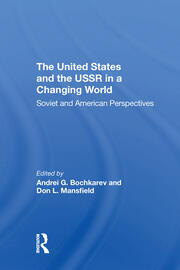 The United States And The Ussr In A Changing World: Soviet And American Perspectives book cover