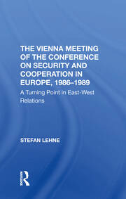 The Vienna Meeting Of The Conference On Security And Cooperation In Europe, 19861989: A Turning Point In Eastwest Relations book cover