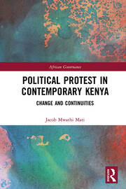 Political Protest in Contemporary Kenya: Change and Continuities book cover