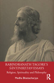 Rabindranath Tagore's Śāntiniketan Essays: Religion, Spirituality and Philosophy book cover