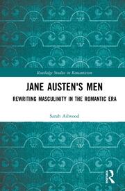 Jane Austen's Men: Rewriting Masculinity in the Romantic Era book cover