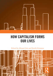 How Capitalism Forms Our Lives book cover