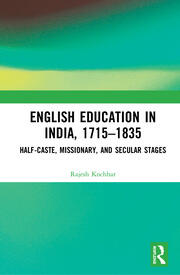 English Education in India, 1715-1835: Half-Caste, Missionary, and Secular Stages book cover