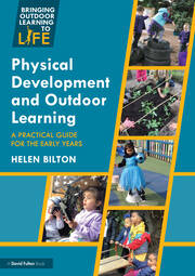 Physical Development and Outdoor Learning: A Practical Guide for the Early Years book cover