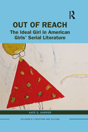 Out of Reach: The Ideal Girl in American Girls’ Serial Literature book cover