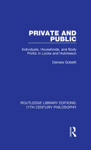 Private and Public: Individuals, Households, and Body Politic in Locke and Hutcheson book cover