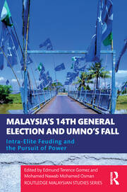 Malaysia's 14th General Election and UMNO’s Fall: Intra-Elite Feuding in the Pursuit of Power book cover
