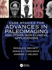 Case Studies for Advances in Paleoimaging and Other Non-Clinical Applications book cover