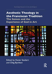 Aesthetic Theology in the Franciscan Tradition: The Senses and the Experience of God in Art book cover