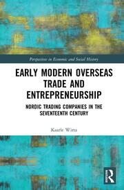 Early Modern Overseas Trade and Entrepreneurship: Nordic Trading Companies in the Seventeenth Century book cover