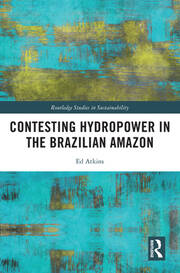 Contesting Hydropower in the Brazilian Amazon book cover
