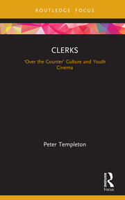 Clerks: ‘Over the Counter’ Culture and Youth Cinema book cover