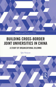 Building Cross-border Joint Universities in China: A Study of Organizational Dilemma book cover